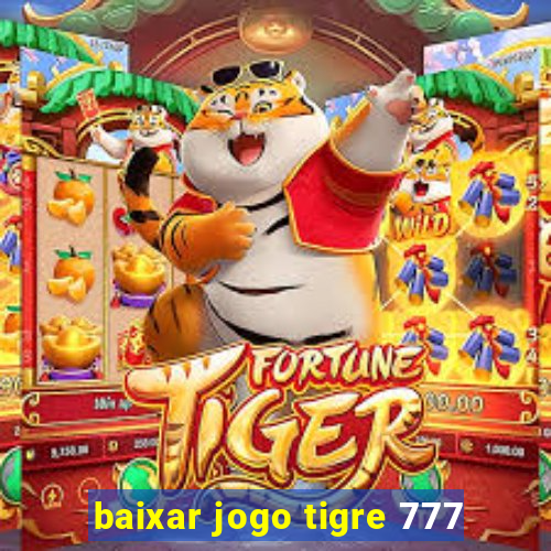 baixar jogo tigre 777